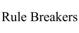 RULE BREAKERS trademark