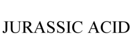 JURASSIC ACID trademark