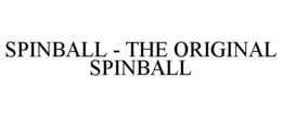 SPINBALL - THE ORIGINAL SPINBALL trademark