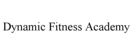 DYNAMIC FITNESS ACADEMY trademark