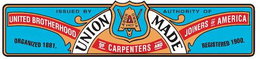 ISSUED BY AUTHORITY OF UNITED BROTHERHOOD OF CARPENTERS AND JOINERS OF AMERICA UNION MADE ORGANIZED 1881 REGISTERED 1900 LABOR OMNIA VINCIT trademark