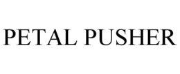 PETAL PUSHER trademark