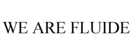 WE ARE FLUIDE trademark