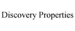 DISCOVERY PROPERTIES trademark