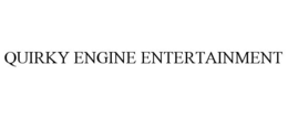 QUIRKY ENGINE ENTERTAINMENT trademark