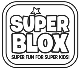 SUPER BLOX SUPER FUN FOR SUPER KIDS! trademark