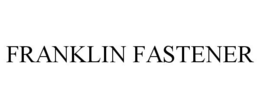 FRANKLIN FASTENER trademark