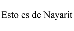 ESTO ES DE NAYARIT trademark