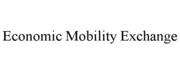 ECONOMIC MOBILITY EXCHANGE trademark