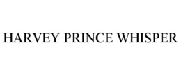 HARVEY PRINCE WHISPER trademark
