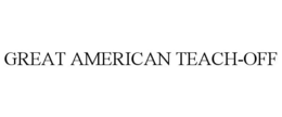 GREAT AMERICAN TEACH-OFF trademark