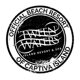 OFFICIAL BEACH RESORT OF CAPTIVA ISLAND'TWEEN WATERS ISLAND RESORT & SPA trademark