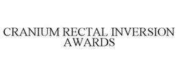 CRANIUM RECTAL INVERSION AWARDS trademark