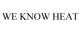 WE KNOW HEAT trademark