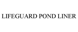 LIFEGUARD POND LINER trademark