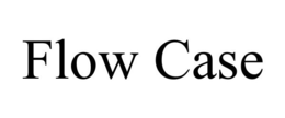FLOW CASE trademark