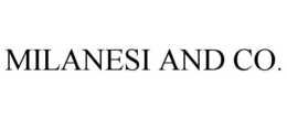 MILANESI AND CO. trademark