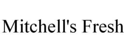 MITCHELL'S FRESH trademark