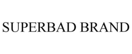 SUPERBAD BRAND trademark