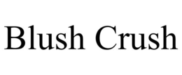 BLUSH CRUSH trademark