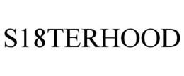S18TERHOOD trademark