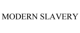 MODERN SLAVERY trademark