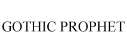 GOTHIC PROPHET trademark