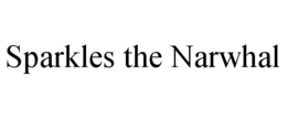 SPARKLES THE NARWHAL trademark
