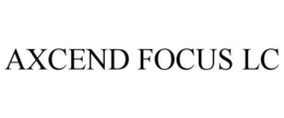 AXCEND FOCUS LC trademark