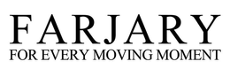FARJARY FOR EVERY MOVING MOMENT trademark
