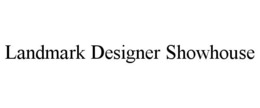 LANDMARK DESIGNER SHOWHOUSE trademark
