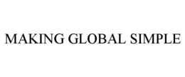 MAKING GLOBAL SIMPLE trademark