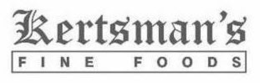 KERTSMAN'S FINE FOODS trademark