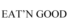 EAT'N GOOD trademark