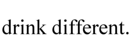 DRINK DIFFERENT. trademark