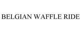 BELGIAN WAFFLE RIDE trademark