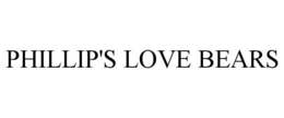 PHILLIP'S LOVE BEARS trademark