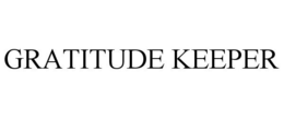 GRATITUDE KEEPER trademark