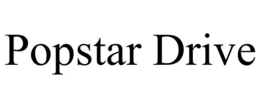 POPSTAR DRIVE trademark