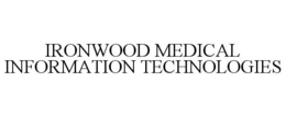 IRONWOOD MEDICAL INFORMATION TECHNOLOGIES trademark