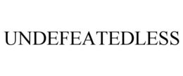 UNDEFEATEDLESS trademark
