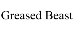GREASED BEAST trademark