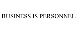 BUSINESS IS PERSONNEL trademark