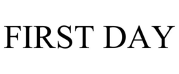 FIRST DAY trademark