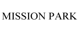 MISSION PARK trademark