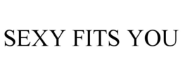 SEXY FITS YOU trademark