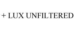 + LUX UNFILTERED trademark