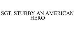 SGT. STUBBY AN AMERICAN HERO trademark
