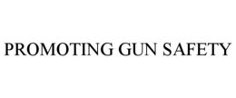 PROMOTING GUN SAFETY trademark