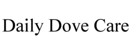 DAILY DOVE CARE trademark